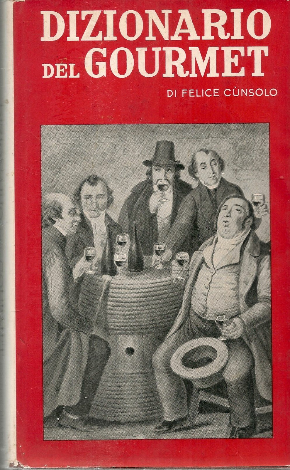 DIZIONARIO DEL GOURMET - FELICE CUNSOLO