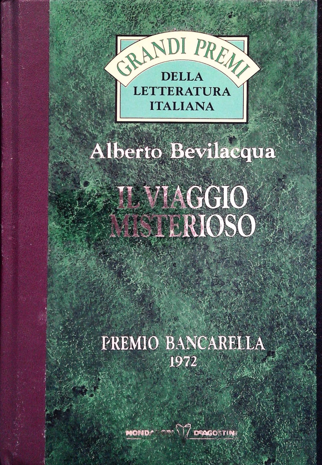 IL VIAGGIO MISTERIOSO -ALBERTO BEVILACQUA - GRANDI PREMI DELLA LETTERATURA