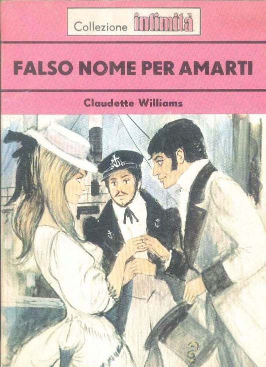 FALSO NOME PER AMARTI - CLAUDETTE WILLIAMS - INTIMITA' N° 224