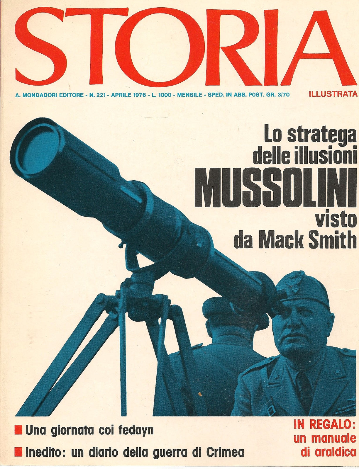 STORIA ILLUSTRATA N. 221 - APRILE 1976 - LO STRETEGA DELLE ILLUSIONI MUSSOLINI