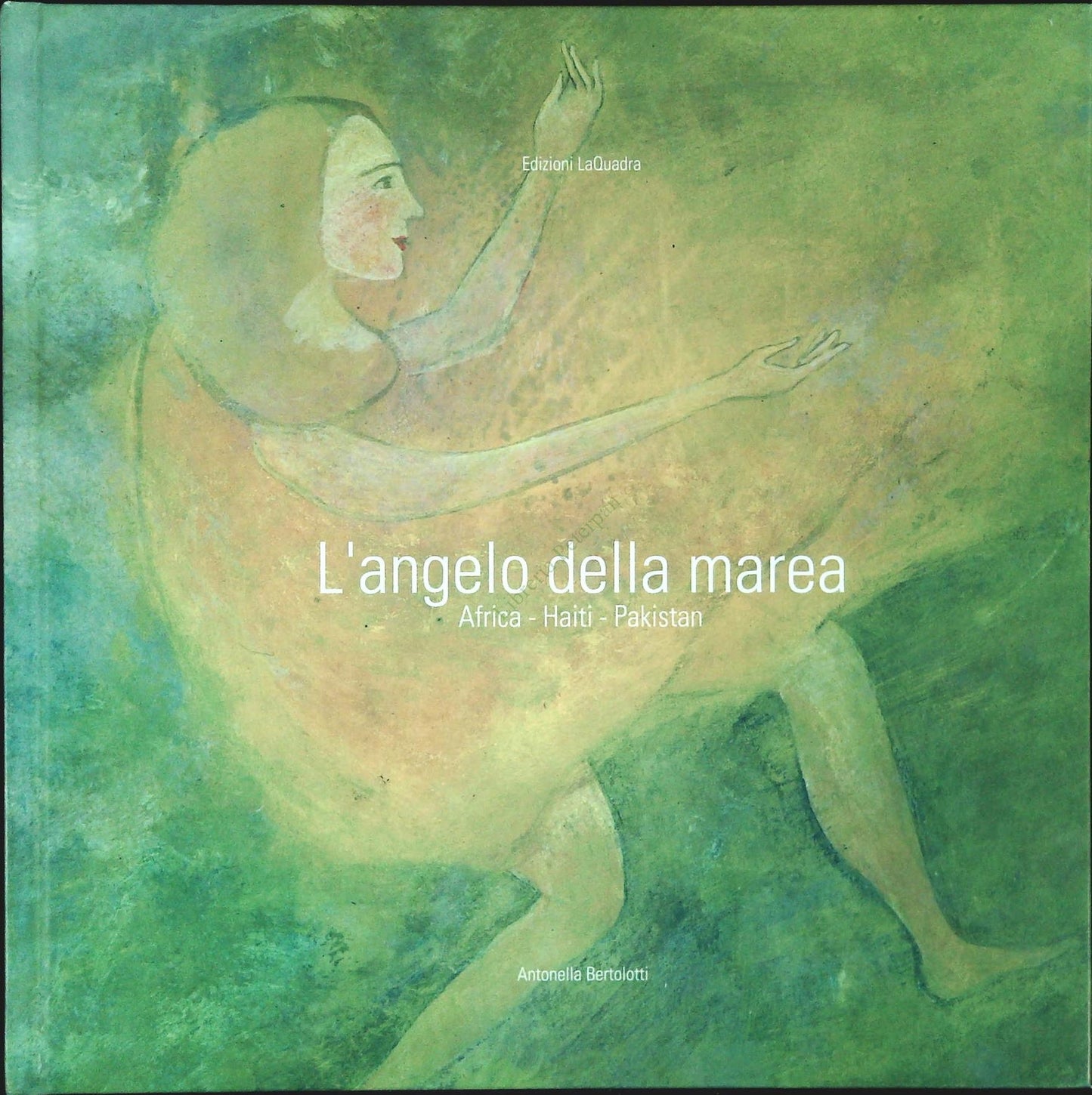 L'ANGELO DELLA MAREA - ANTONELLA BERTOLOTTI-ED. LA QUADRA 2011-OUTLET DEL LIBRO