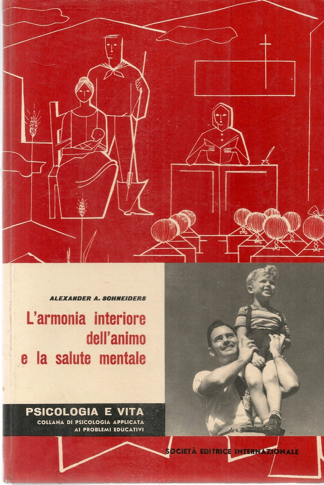 L'ARMONIA INTERIORE DELL'AMIMO E LA SALUTE MENTALE - ALEXANDER A. SCHENEIDERS