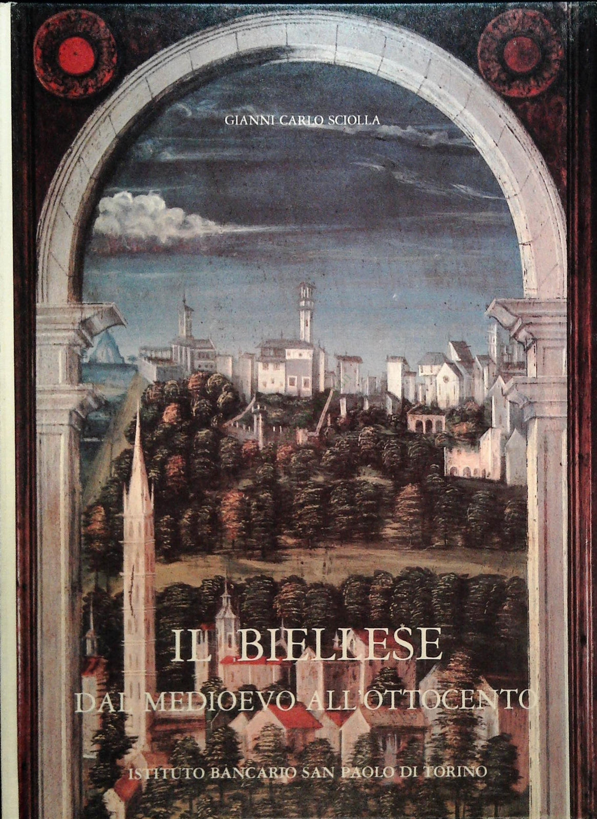 IL BIELLESE NEL MEDIOEVO - GIANNI CARLO SCIOLLA