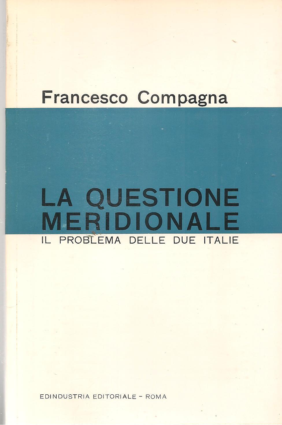 LA QUESTIONE MERIDIONALE - FRANCESCO COMPAGNA