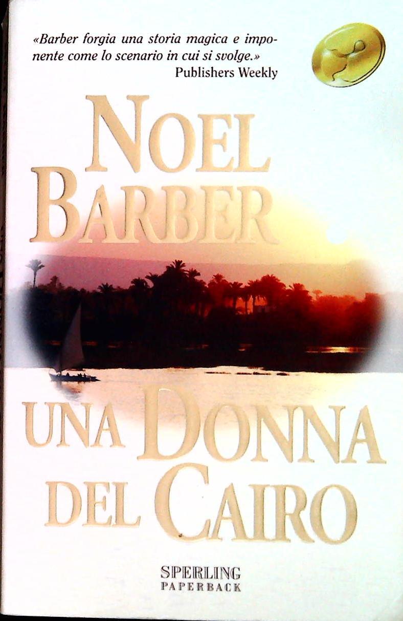 UNA DONNA DEL CAIRO - NOEL BARBER - SPERLING 2003 - OUTLET DEL LIBRO
