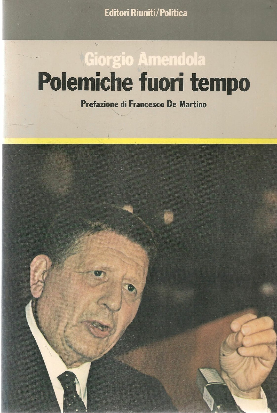 POLEMICHE FUORI TEMPO - GIORGIO AMENDOLA