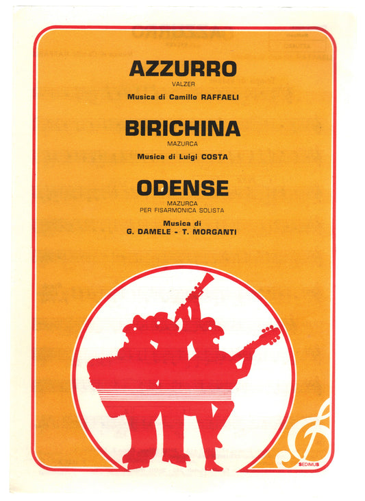 AZZURRO  Raffaeli - BIRICHINA  Costa - ODENSE  Damele-Morganti -- SPARTITO