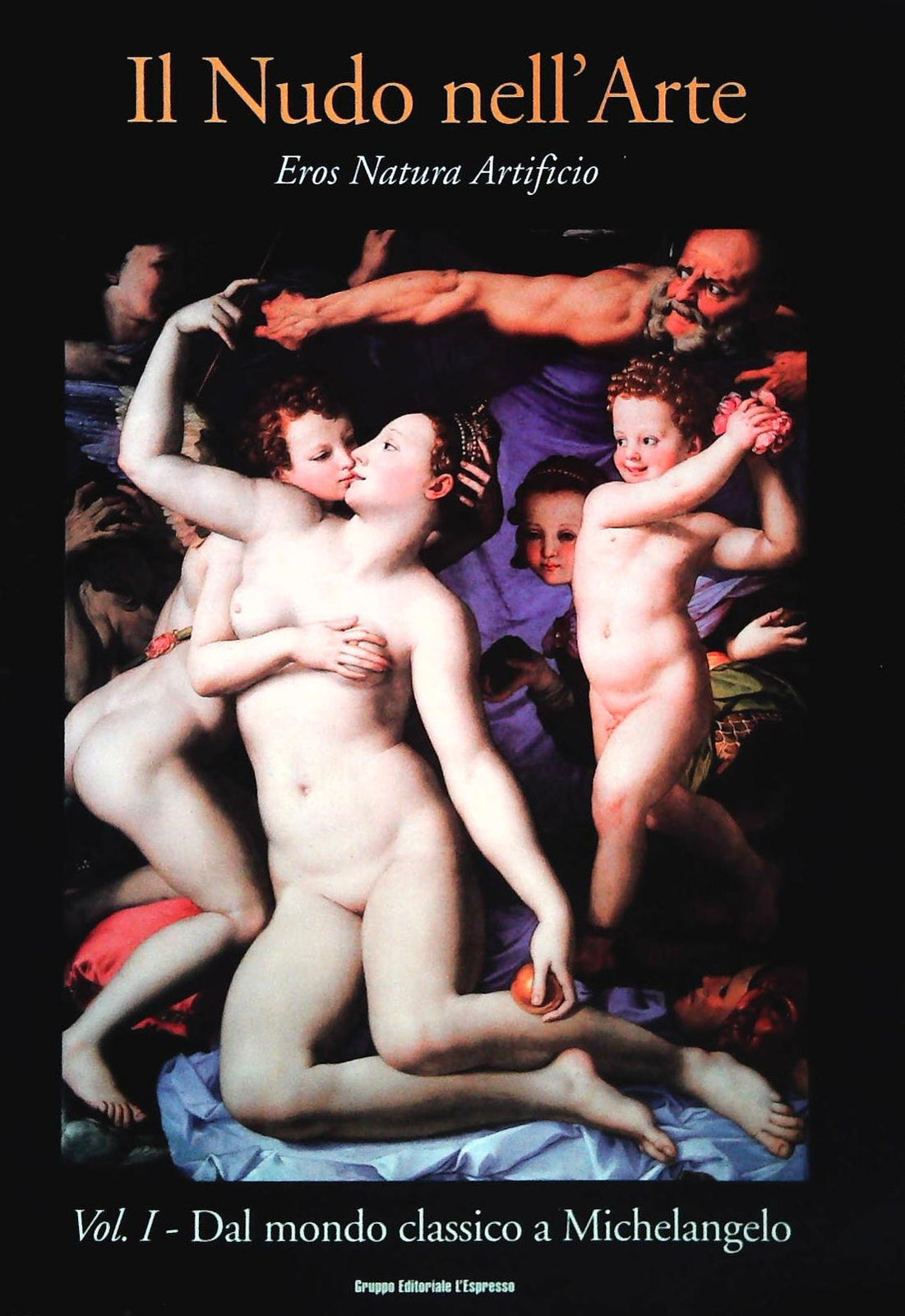 IL NUDO NELL'ARTE - VOL. 1 AL MONDO CLASSICO A MICHELANGELO