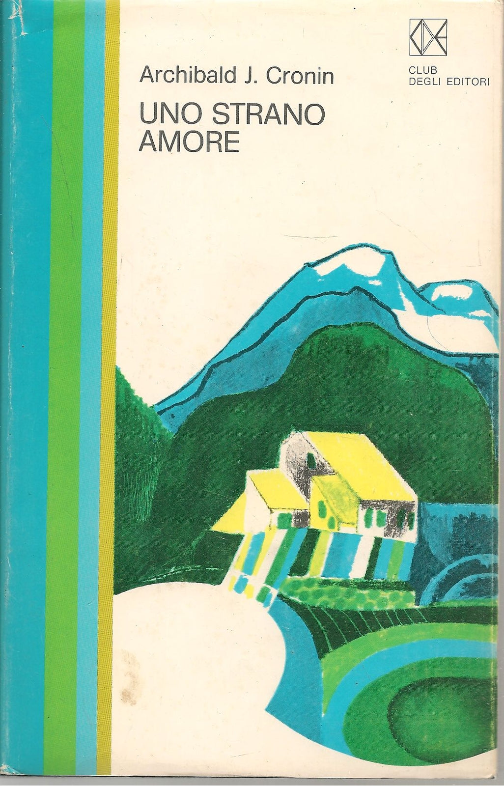 UNO STRANO AMORE - ARCHIBALD J. CRONIN