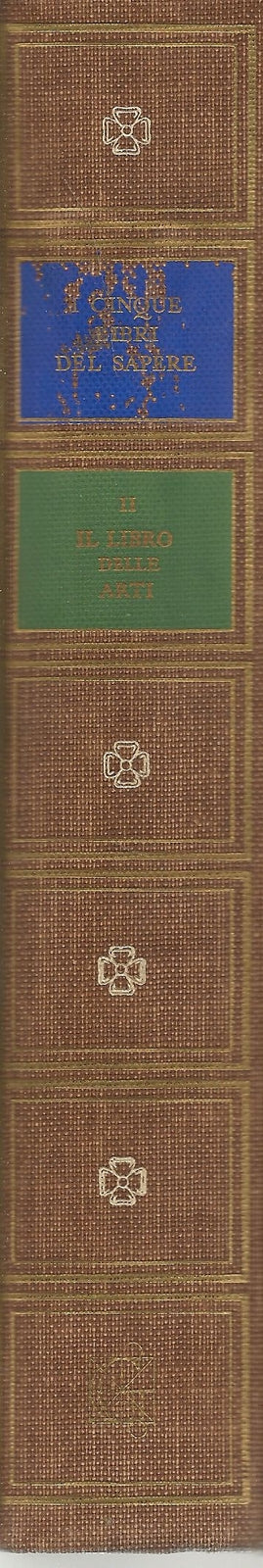 I CINQUE LIBRI DEL SAPERE - VOL. 2 IL LIBRO DELLE ARTI