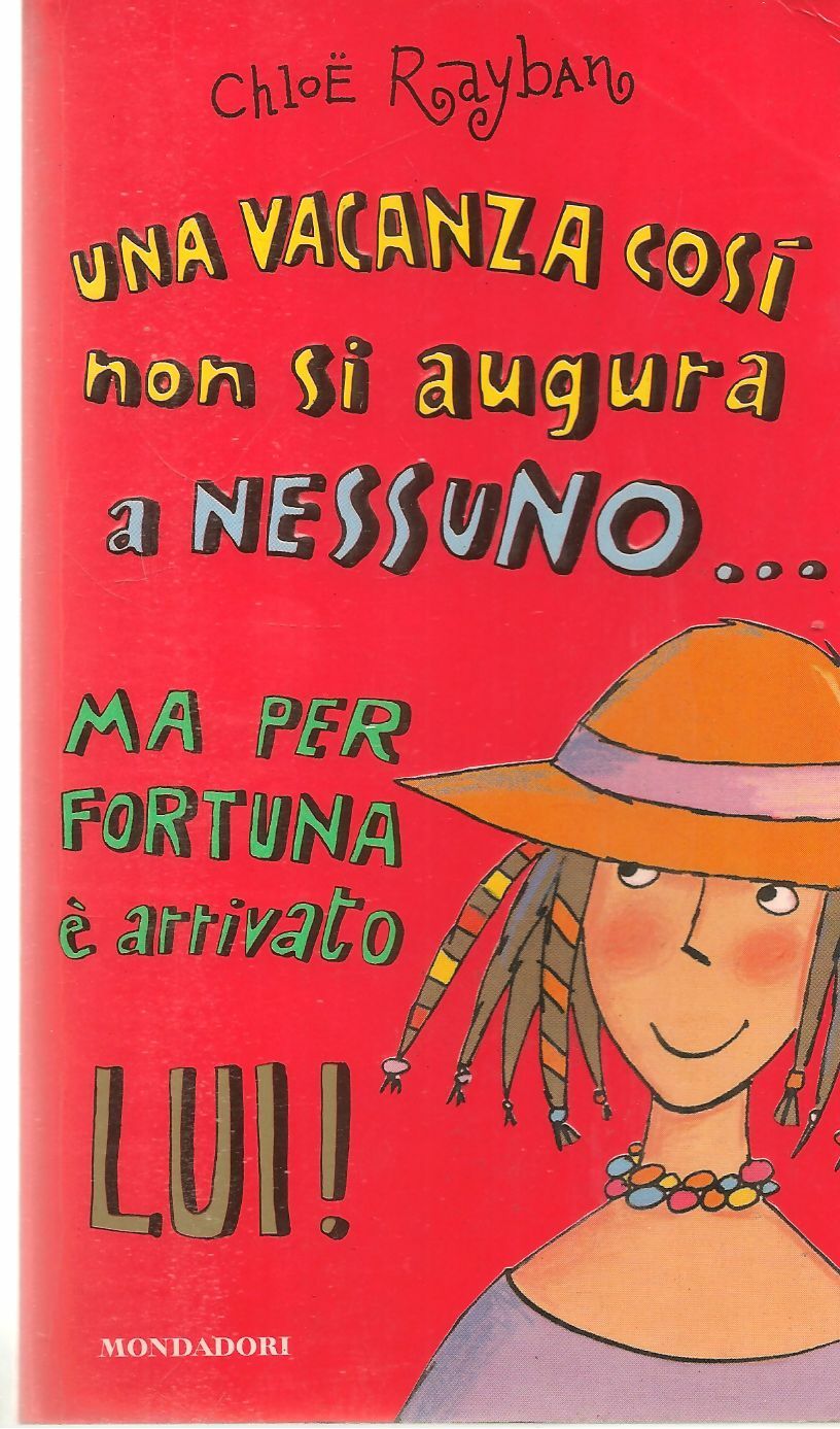 UNA VACANZA COSI' NON SI AUGURA A NESSUNO - CHLOE RAUYBAN