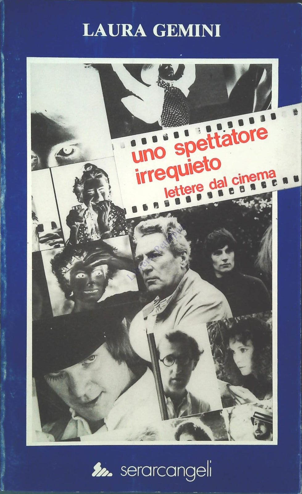 UNO SPETTATORE INQUIETO - LETTERE DAL CINEMA - LAURA GEMINI - SERARCANGELI 1990