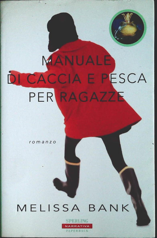 MANUALE DI CACCIA E PESCA PER RAGAZZE - MELISSA BANK - 2001 - OUTLET DEL LIBRO
