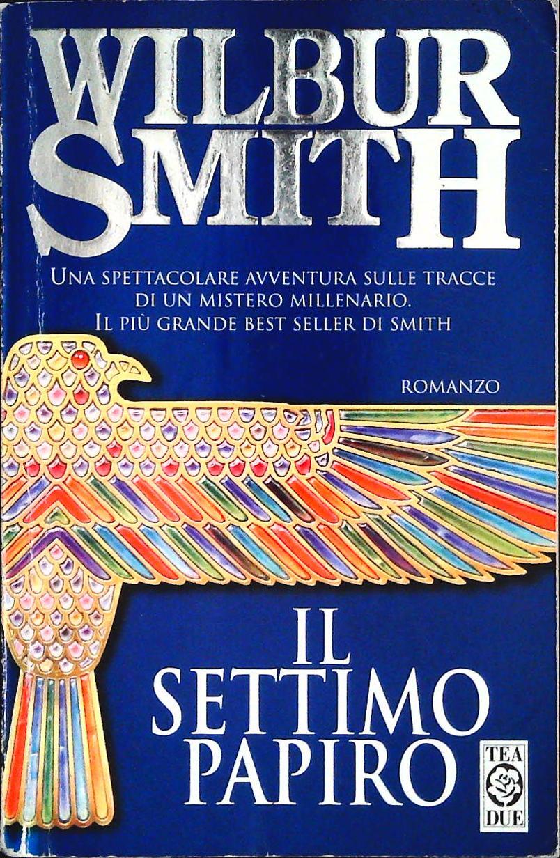 IL SETTIMO PAPIRO - WILBUR SMITH - TEA DUE 1999 - OUTLET DEL LIBRO