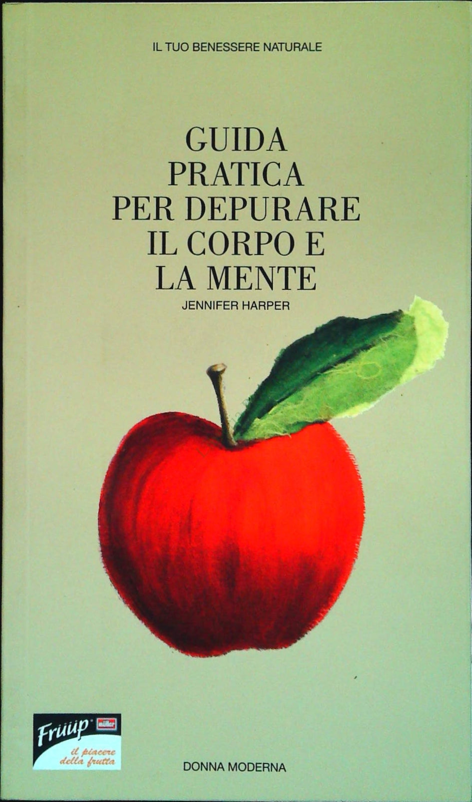 GUIDA PRATICA PER DEPURARE IL CORPO E LA MENTE- DONNA MODERNA - OUTLET DEL LIBRO