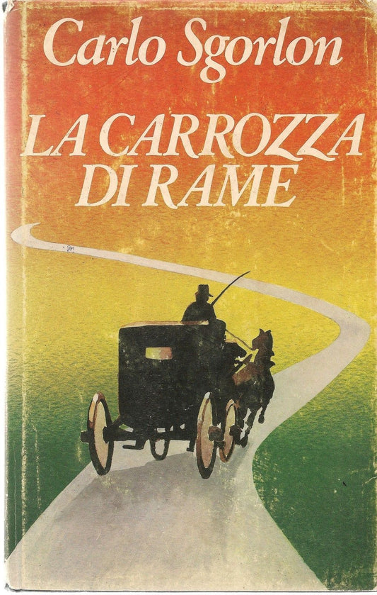 LA CARROZZA DI RAME - CARLO SGORLON