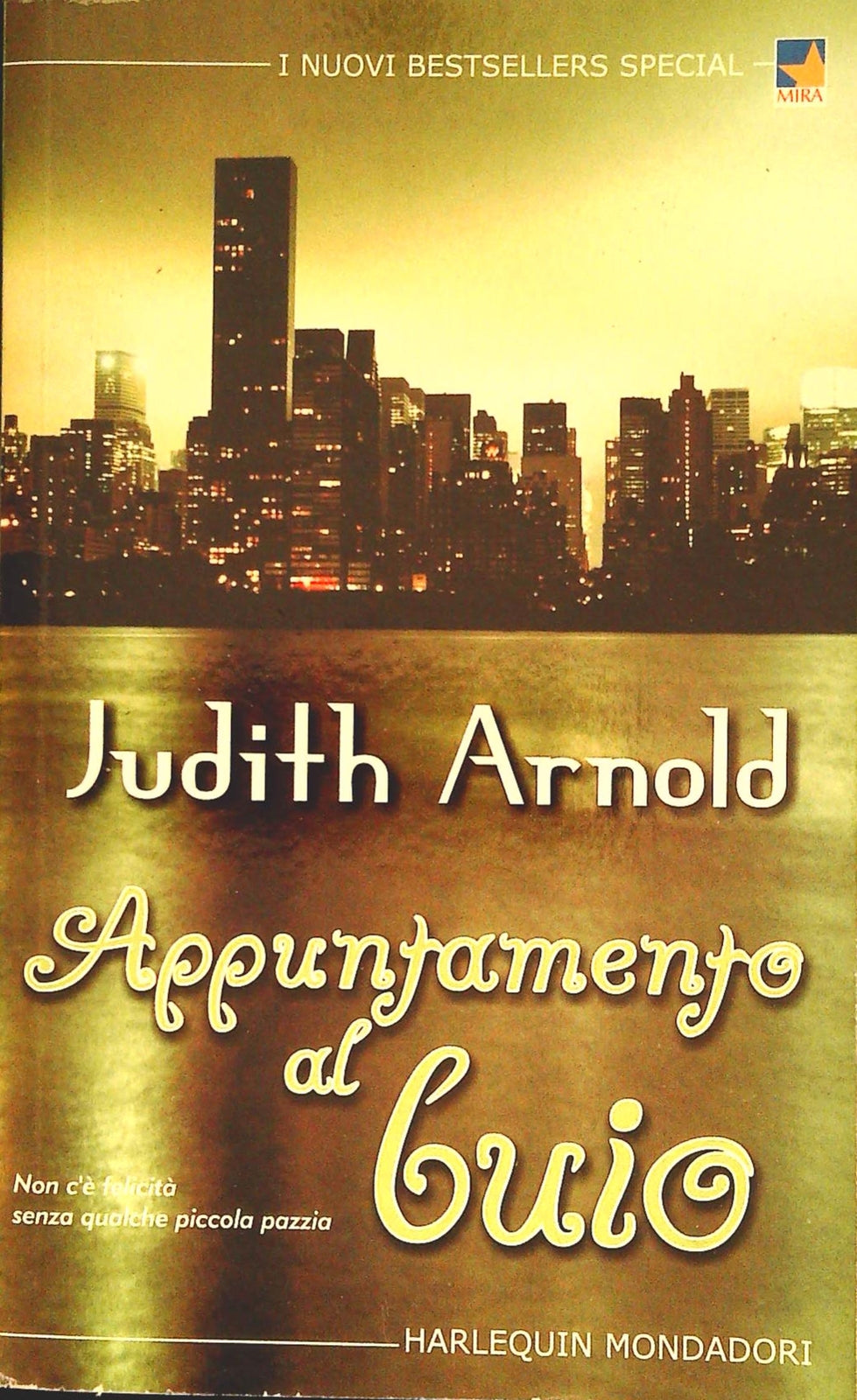 APPUNTAMENTO AL BUIO - JUDITH ARNOLD - HARLEQUIN MONDADORI 2004