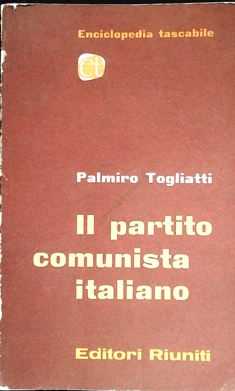 IL PARTITO COMUNISTA ITALIANO - PALMIRO TOGLIATTI