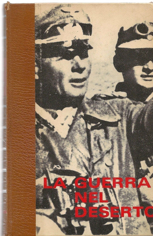 LA GUERRA NEL DESERTO, Vol. 3, La fine dell'Afrika Korps - E. KRIEG
