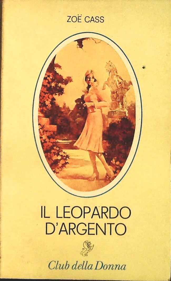IL LEOPARDO D'ARGENTO - ZOE CASS - CINODEL DUCA 1978 - OUTLET DEL LIBRO
