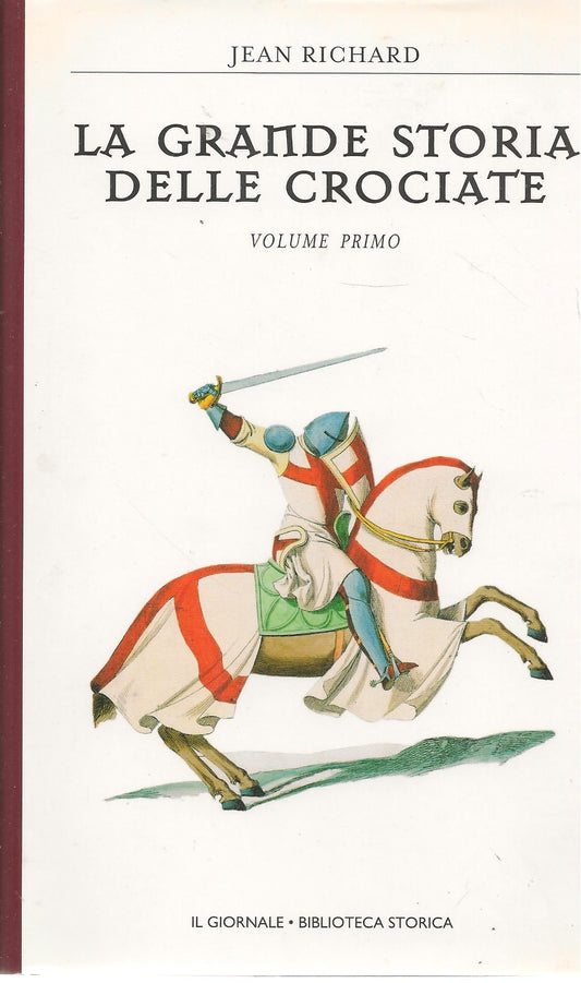 LA GRANDE STORIA DELL CROCIATE - JEAN RICHARD  VOL. 1    IL GIORNALE