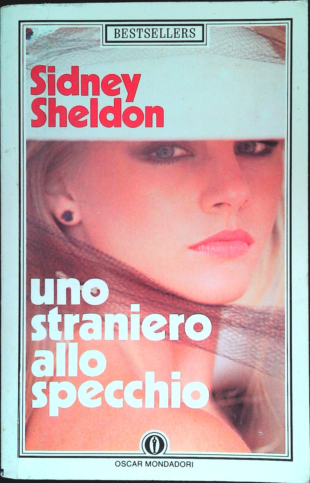 NOI STRANIERO ALLO SPECCHIO - SIDNEY SHELDON - OSCAR MONDADORI 1984