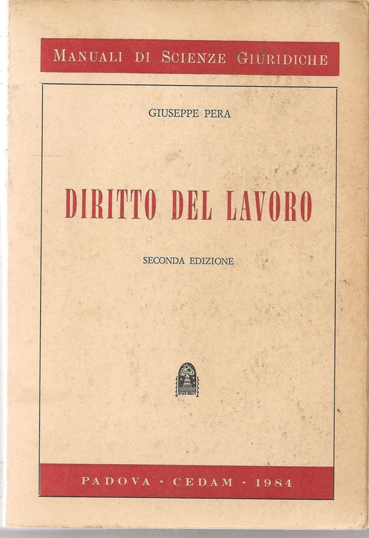 DIRITTO DEL LAVORO  2^ Edizione 1984  -  GIUSEPPE PERA