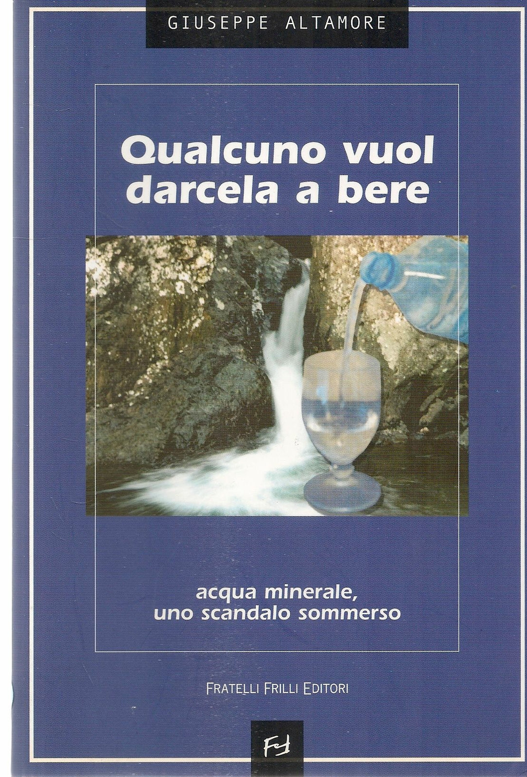 QUALCUNO VUOL DARCELA A BERE - GIUSEPPE ALTAMORE