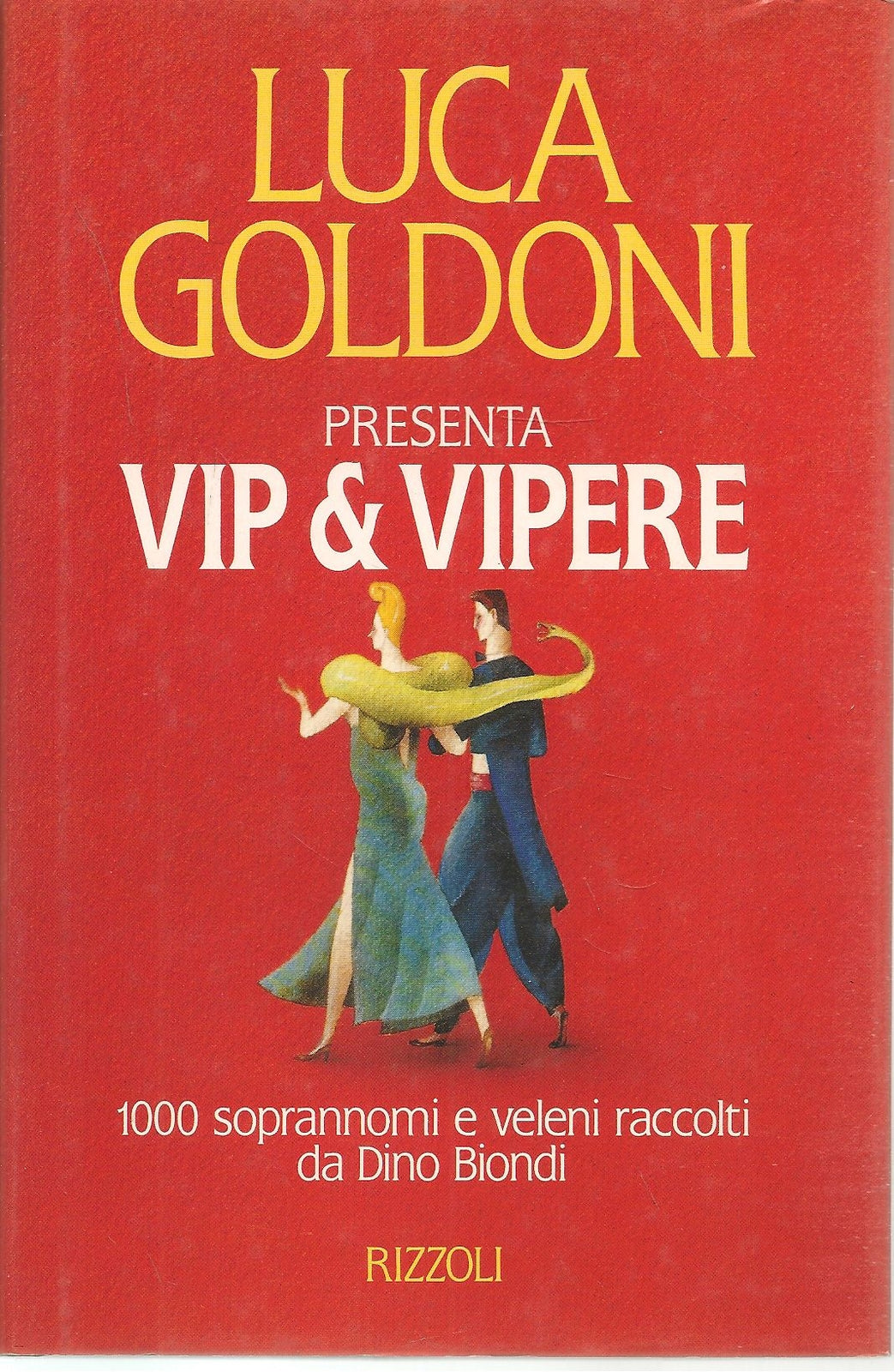 VIP E VIPERE - LUCA GOLDONI