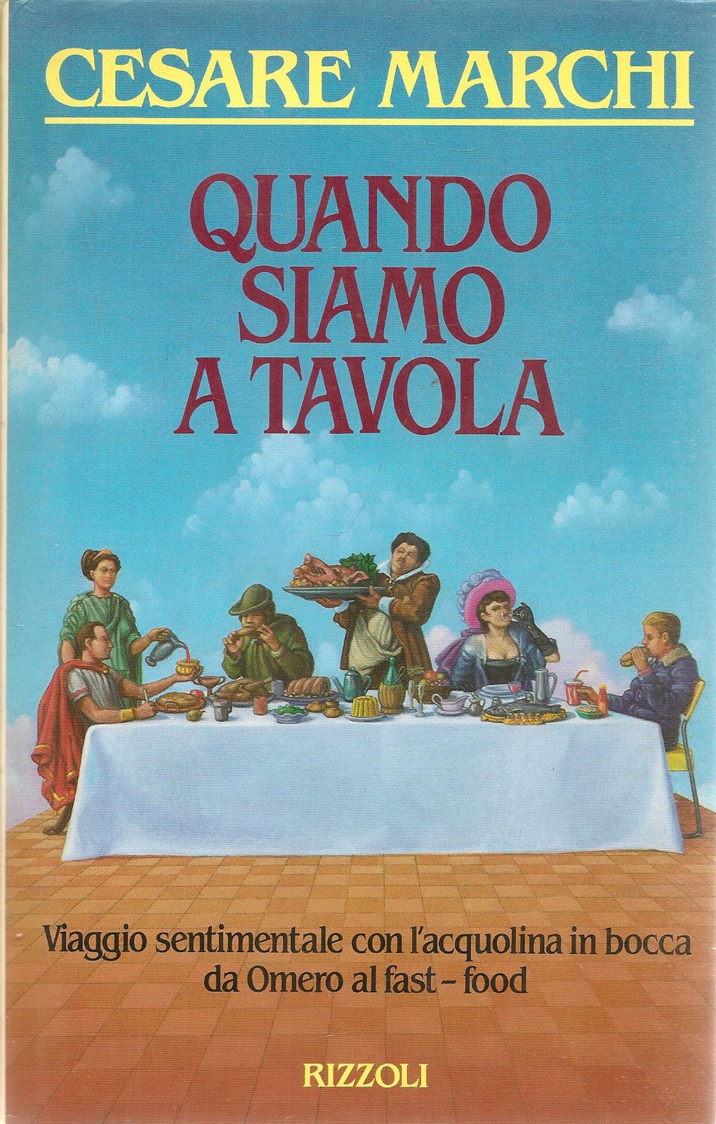 QUANDO SIAMO A TAVOLA - CESARE MARCHI