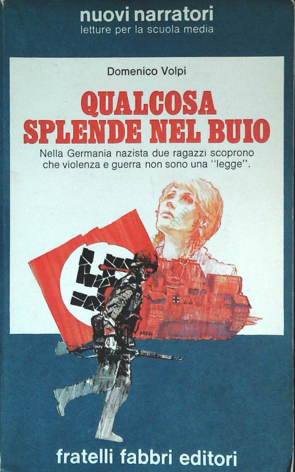 QUALCOSA SPLENDE NEL BUIO - DOMENICO VOLPI - FABBRI 1973 - OUTLET DEL LIBRO