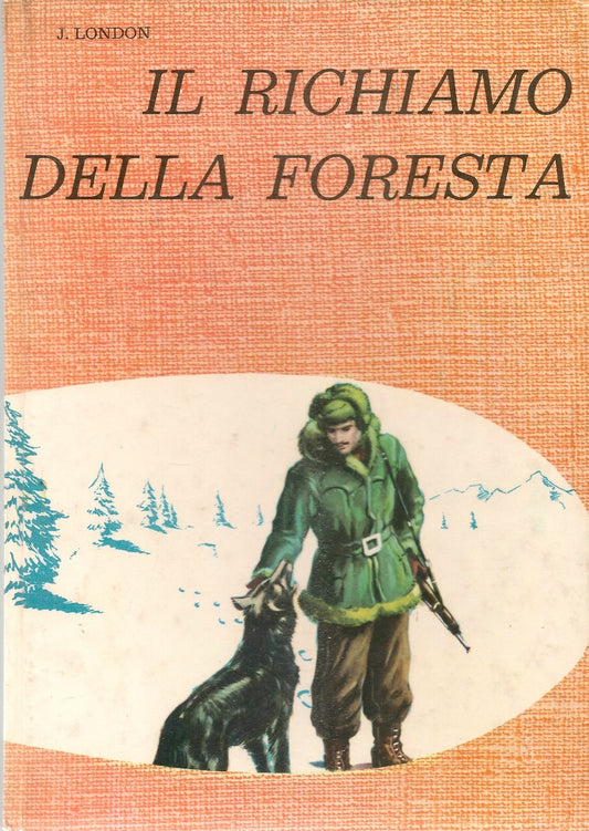 IL RICHIAMO DELLA FORESTA - JACK LONDON - EDITRICE LA SORGENTE 1959