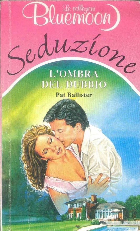 L'OMBRA DEL DUBBIO - PAT BALLINSTER- BLUEMOON SEDUZIONE N. 14 - OUTLET DEL LIBRO