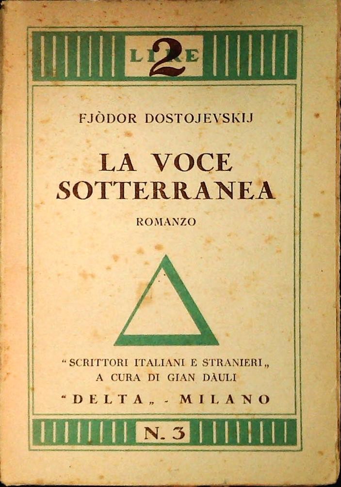 LA VOCE SOTTERRANEA - FJODOR DOSTOEVSKIJ - ED. DELTA 1919