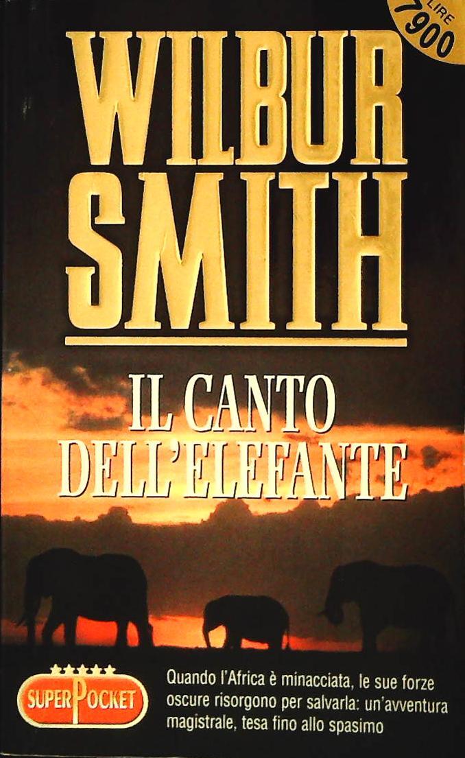 IL CANTO DELL'ELEFANTE - WILBUR SMITH - SUPERPOCKET 1999 - OUTLET DEL LIBRO