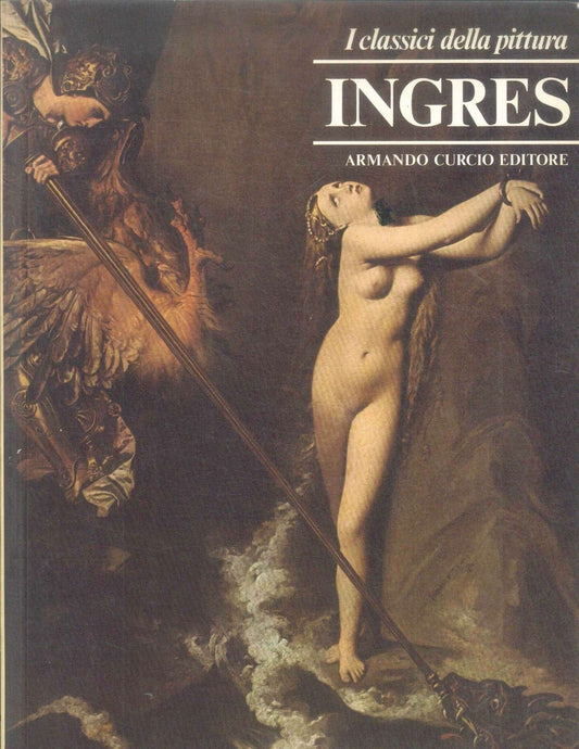 INGRES - I CLASSICI DELLA PITTURA