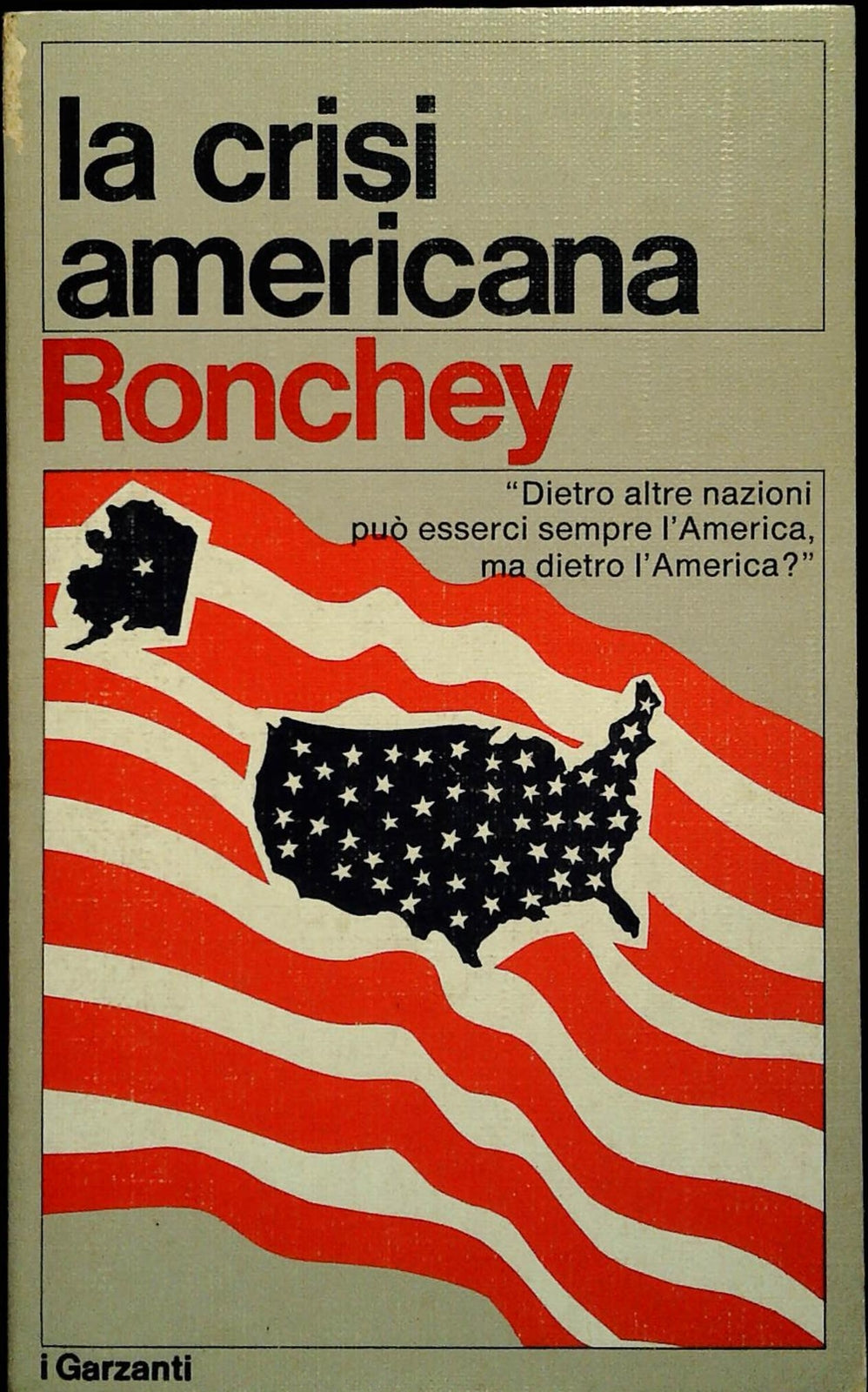 LA CRISI AMERICANA - RONCHEY - GARZANTI 1975