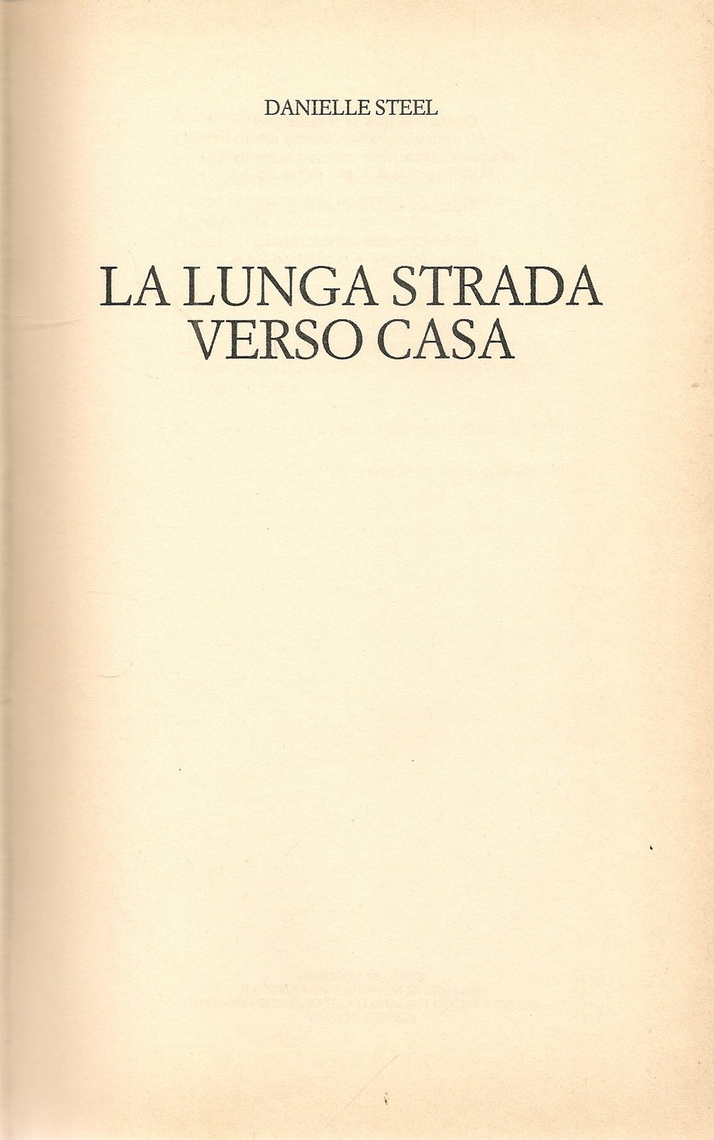LA LUNGA STRADA VERSO CASA - DANIELLE STEEL