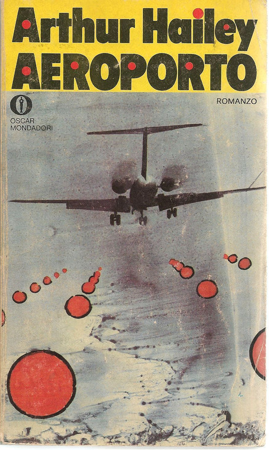AEROPORTO - ARTHUR HAILEY   ED. OSCAR MONDADORI
