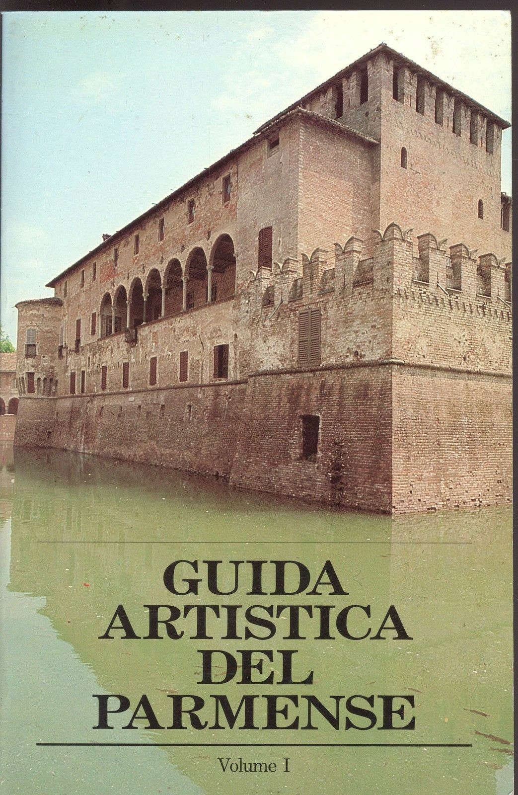 GUIDA ARTISTICA DEL PARMENSE - VOL 1° (Gazzetta di Parma)