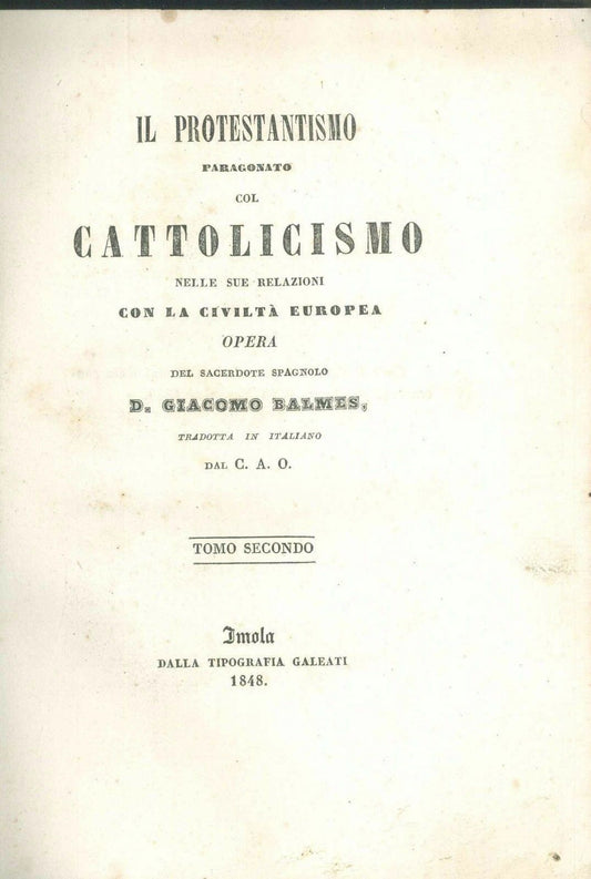 IL PROTESTANTESIMO PARAGONATO COL CATTOLICISMO - GIACOMO BALMES
