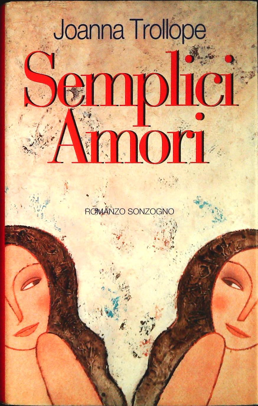 SEMPLICI AMORI - JOANNA TROLLOPE