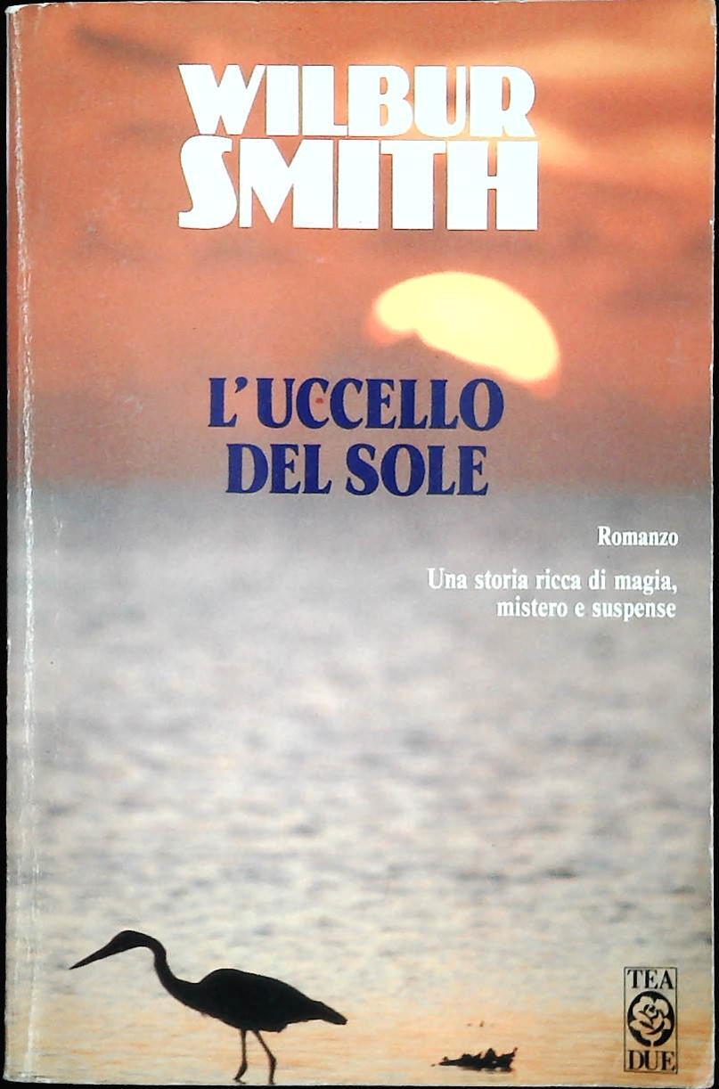 L'UCCELLO DEL SOLE - WILBUR SMIT - TEA DUE 1994 - OUTLET DEL LIBRO