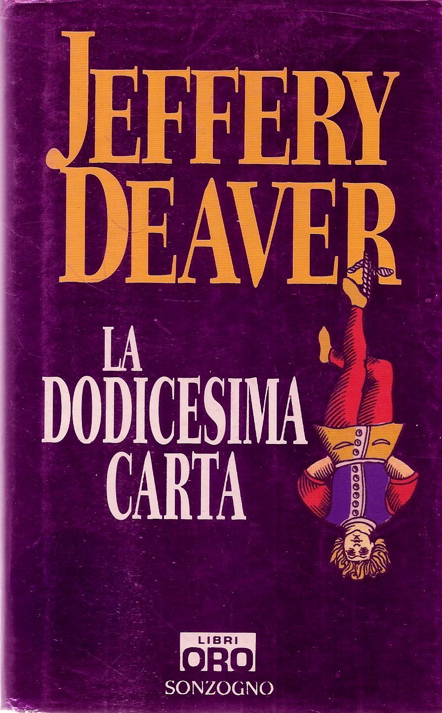LA DODICESIMA CARTA - JEFFEREY DEAVER - ED. SONZOGNO 2006
