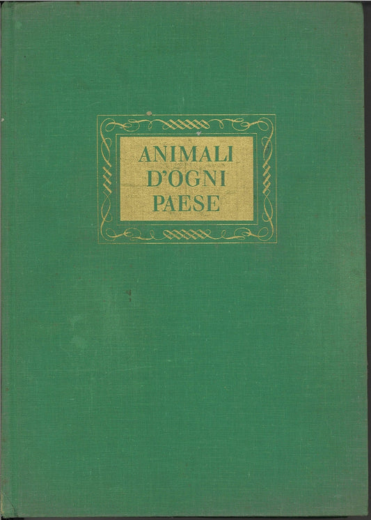 ANIMALI D'OGNI PAESE - HANS MEIERHOFER-ANTON TRIEB - SILVA 1947 - PARTE SECONDA