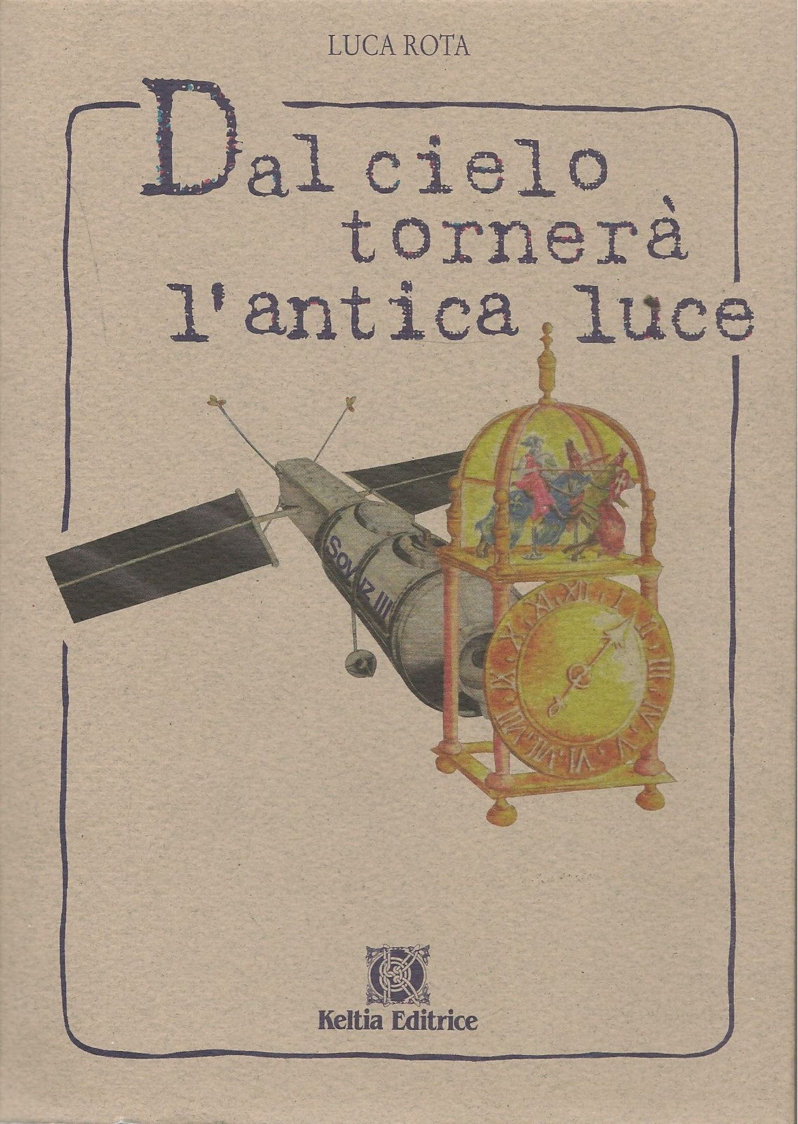 DAL CIELO TORNERA' L'AMTICA LUCE - LUCA ROTA