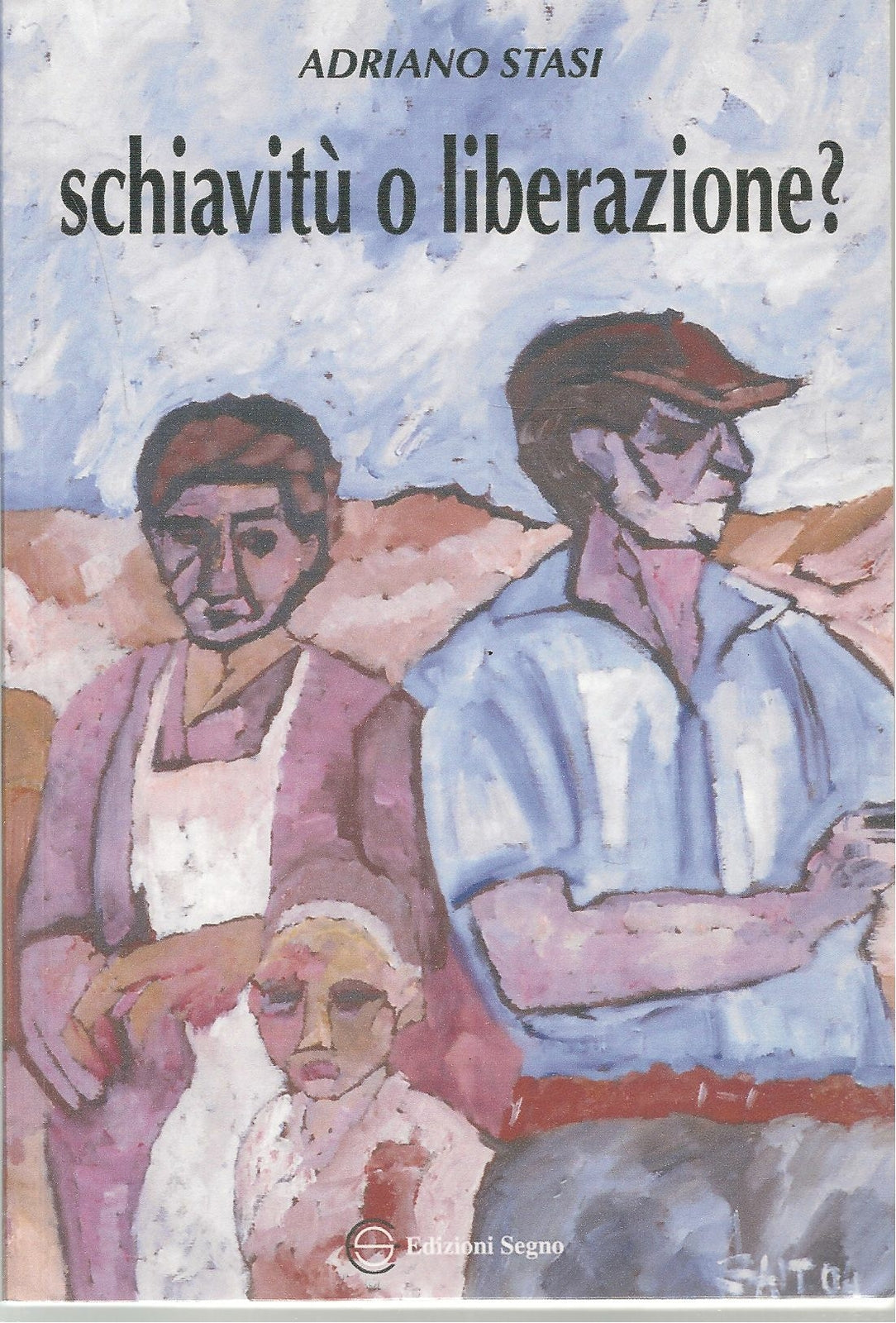 SCHIAVITU' O LIBERAZIONE - ADRIANO STASI