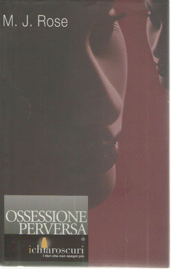 OSSESSIONE PERVERSA - M. J. ROSE