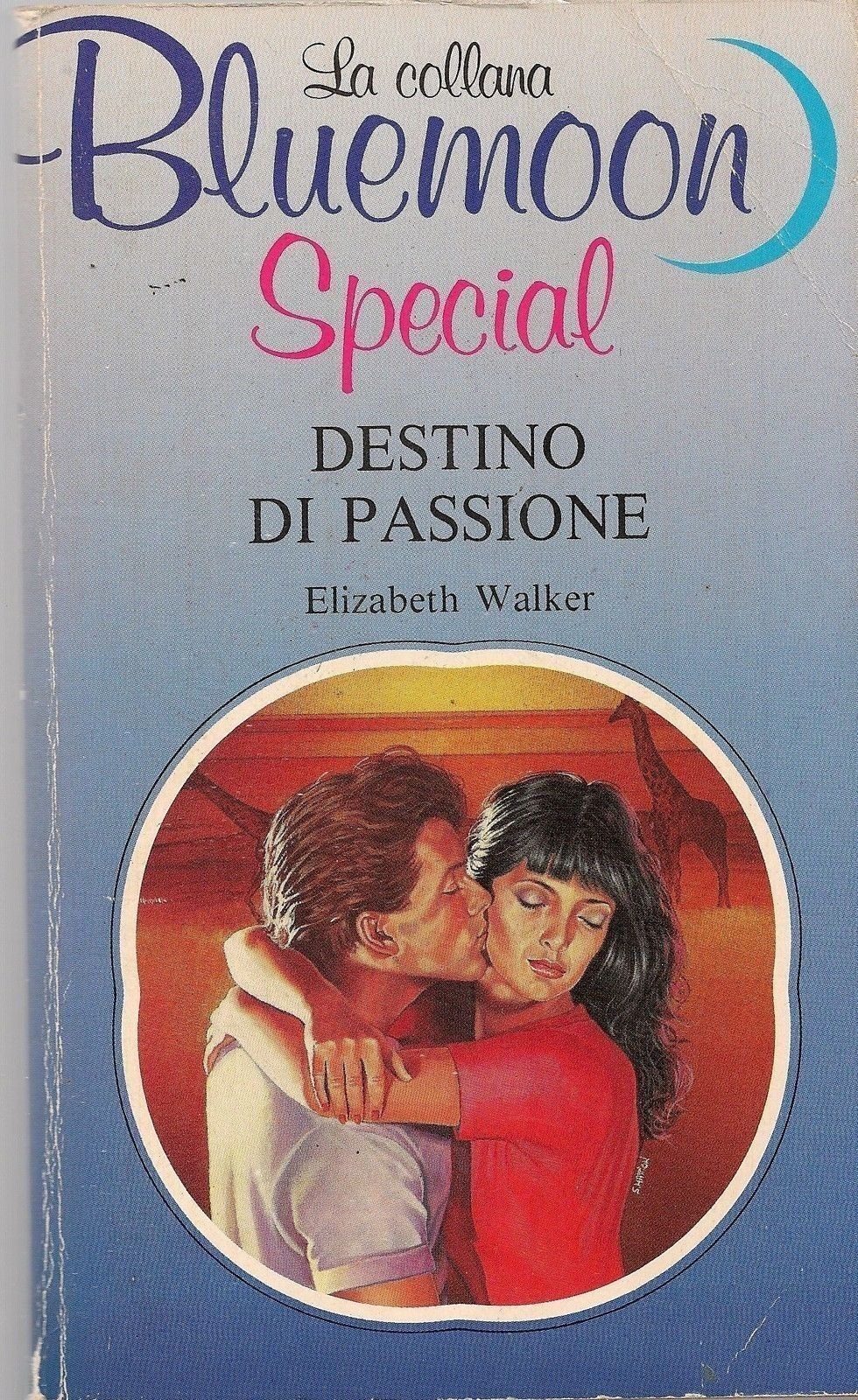 DESTINO DI PASSIONE - ELIZABETH WALKER -BLUEMOON SPECIAL N. 363-OUTLET DEL LIBRO