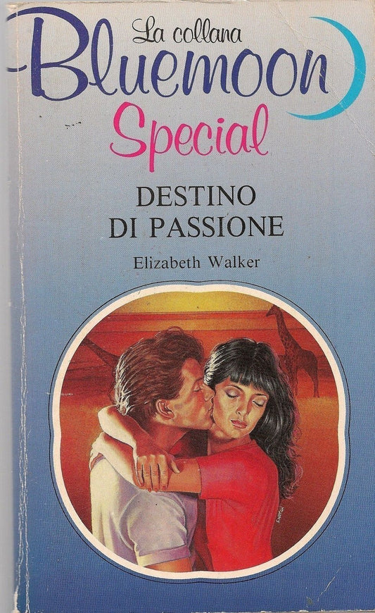 DESTINO DI PASSIONE - ELIZABETH WALKER -BLUEMOON SPECIAL N. 363-OUTLET DEL LIBRO